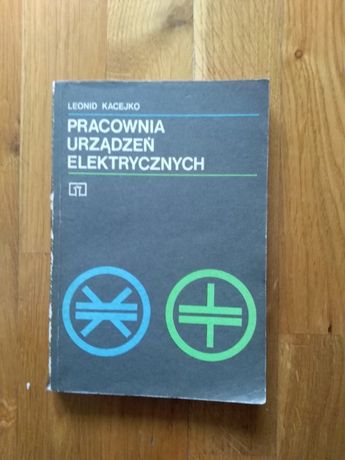 Książka "Pracownia urządzeń elektrycznych". Leonid Kacejko. KLASYK.