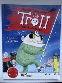 книги  англійською Julia Donaldson The Troll,  Tyrannosaurus Drip