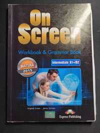 On Screen Workbook & Grammar Book ćwiczenia B1+/B2