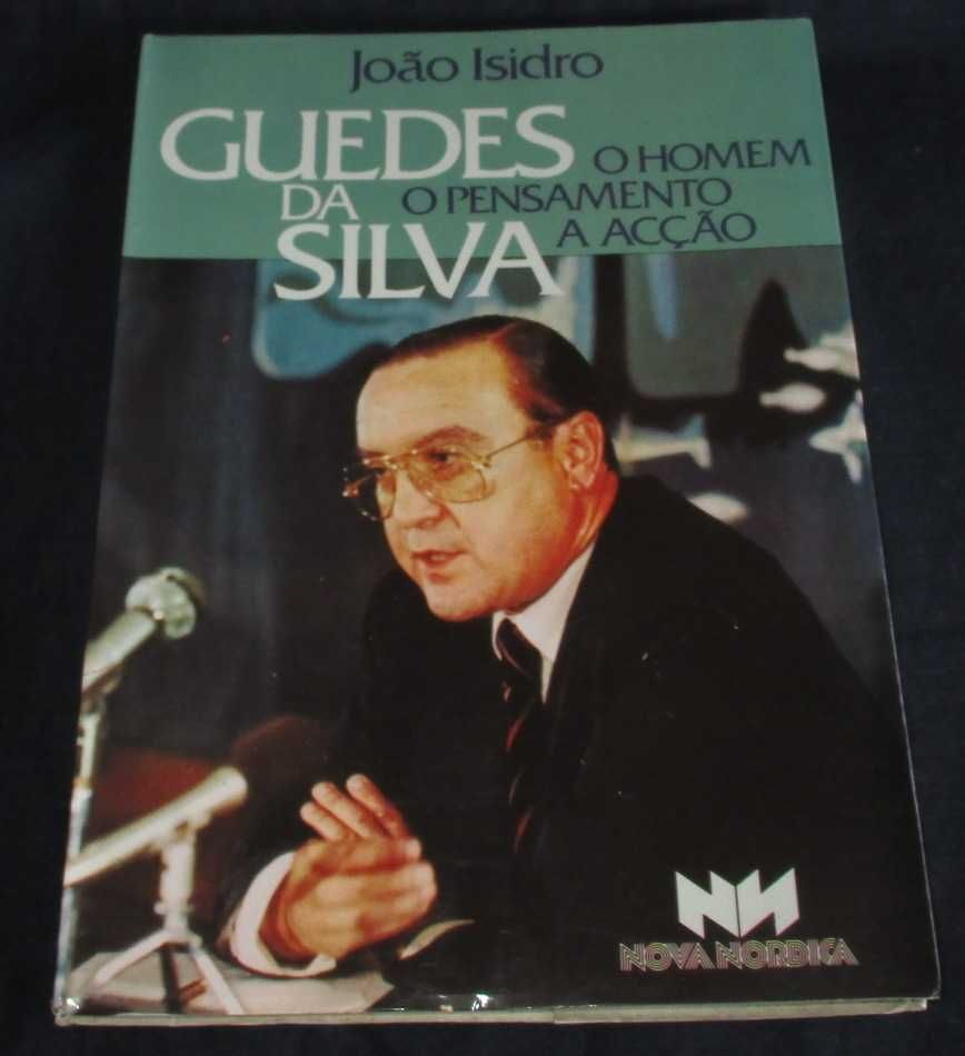 Livro Guedes da Silva o Homem o Pensamento a Acção