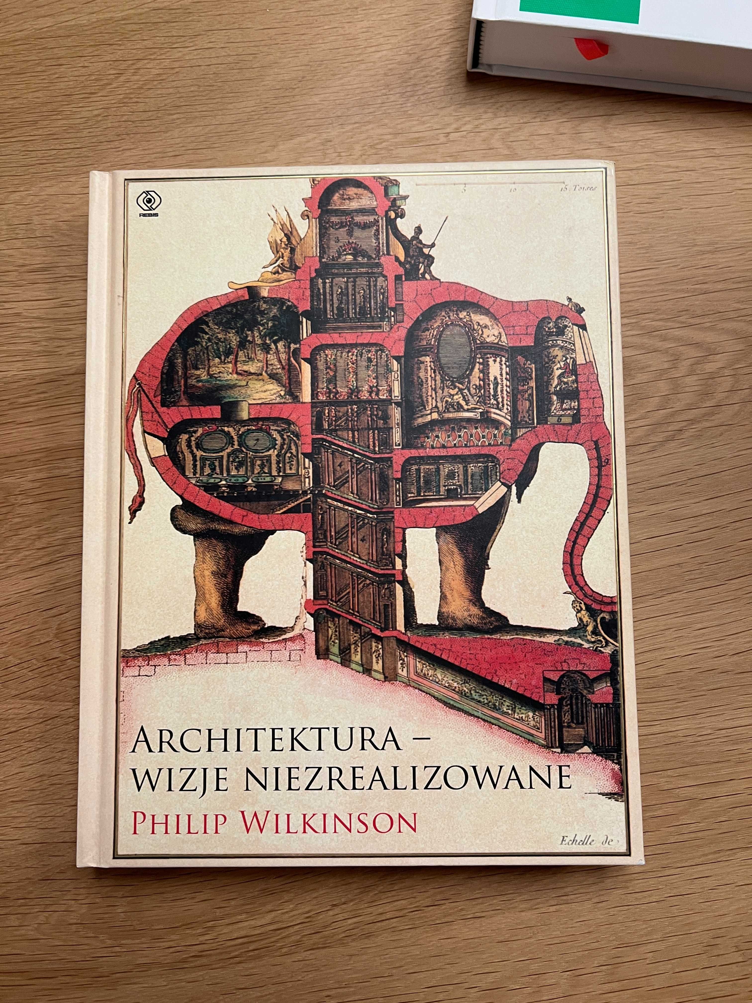 Architektura – Wizje Niezrealizowane | Philip Wilkinson