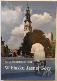 W blasku Jasnej Góry, Ks. Jacek Bałemba SDB