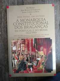 A Monarquia Constitucional dos Braganças em Portugal e no Brasil