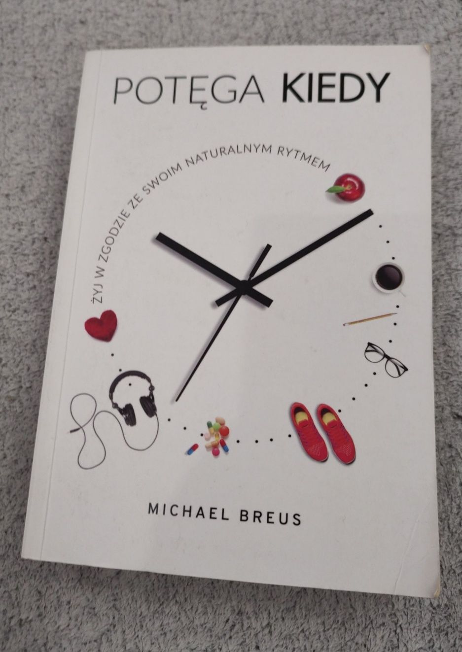 Potęga KIEDY. Żyj w zgodzie ze swoim naturalnym rytmem | Michael Breus