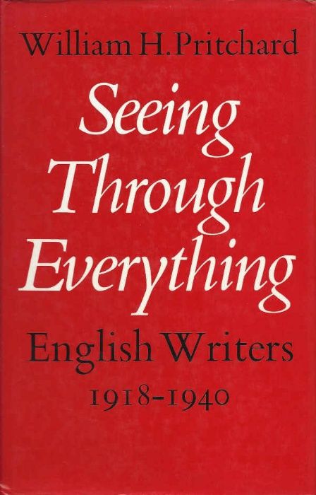 Seeing through everything - William H. Pritchard