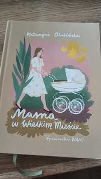 Mama w wielkim mieście, Katarzyna Olubińska