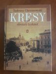 Tadeusz Chrzanowski - Kresy, czyli obszary tęsknot