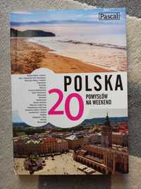 Przewodnik Pascal Polska 20 Pomysłów na weekend – autor Praca zbiorowa