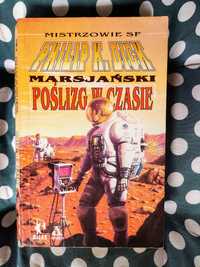 Philip K. Dick - Marsjański poślizg w czasie - MISTRZOWIE SF