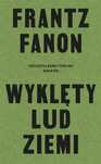 Wyklęty Lud Ziemi  Frantz Fanon