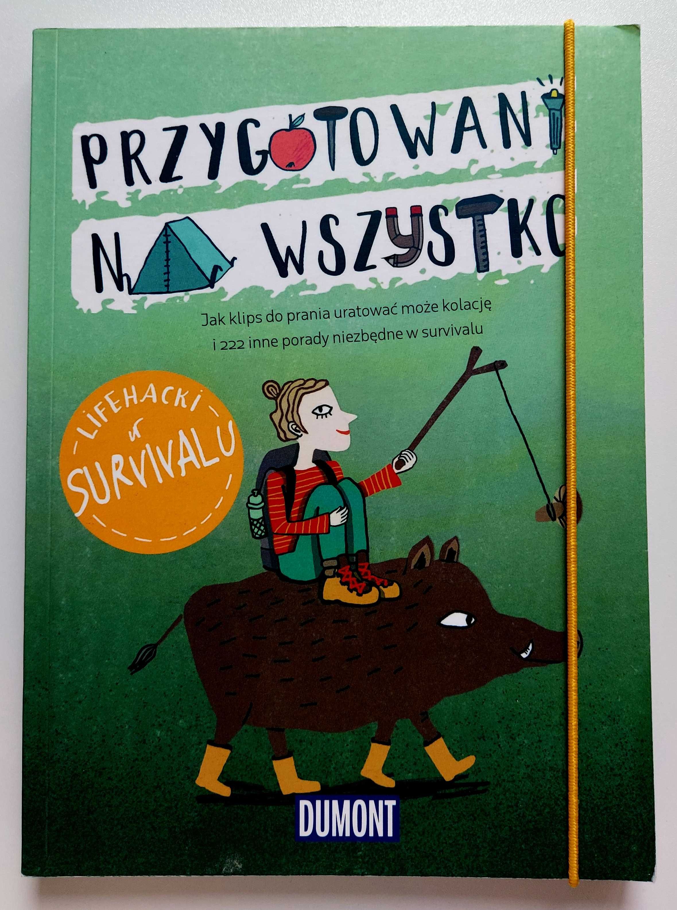 Life hacki w survivalu Przygotowani na wszystko Praca zbiorowa