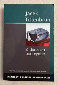 Z deszczu pod rynnę Meandry polskiej prywatyzacji Tom II