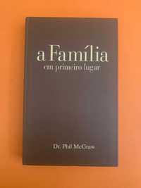 a Família em primeiro lugar - Dr. Phil McGraw