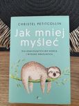 Jak mniej myśleć