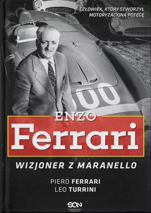 Enzo Ferrari. Wizjoner z Maranello. Sine Qua Non
