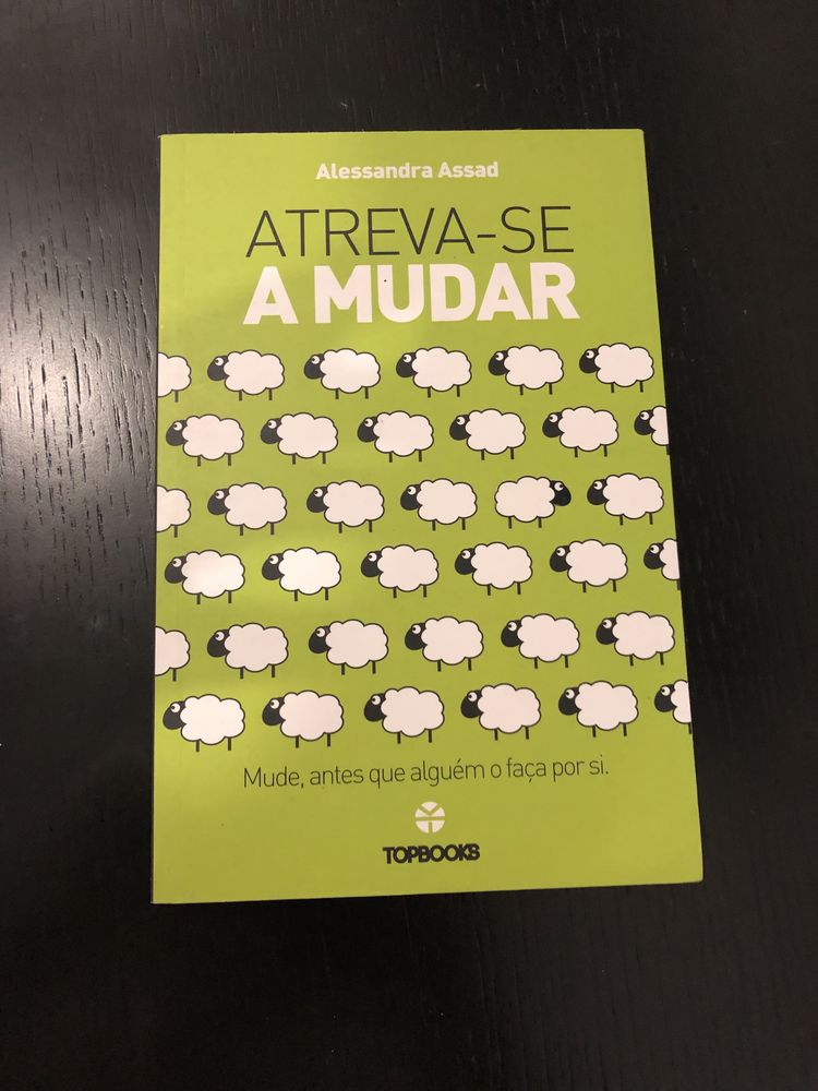 Atreva-se a Mudar Mude, antes que alguém o faça por si. Alessandra ass