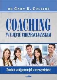 Coaching w ujęciu chrześcijańskim - Collins Gary R., Dr