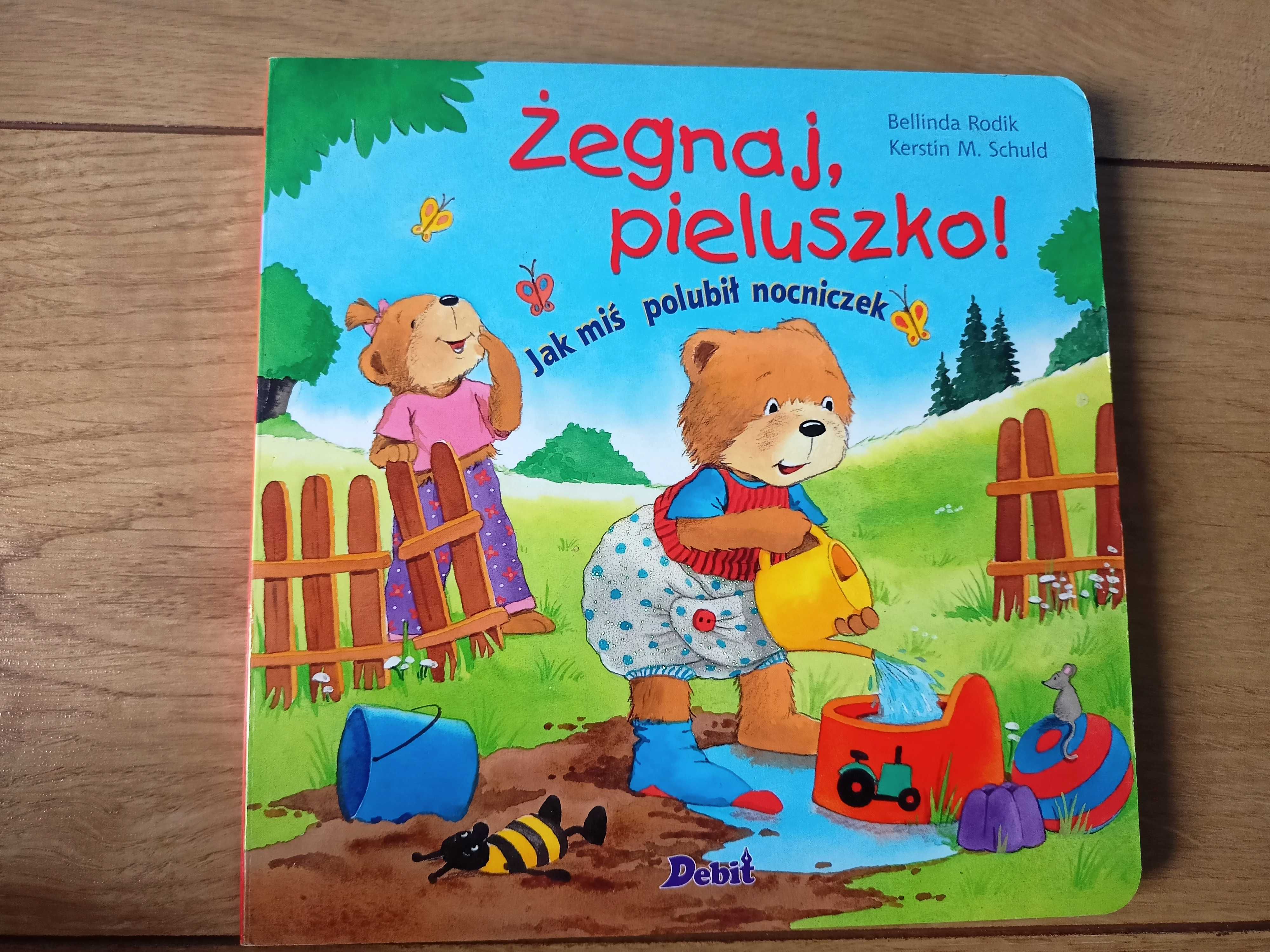 Książeczka żegnaj pieluszko, jak miś polubił nocniczek