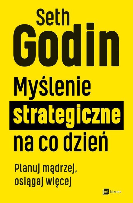 Myślenie Strategiczne Na Co Dzień Godin Seth
