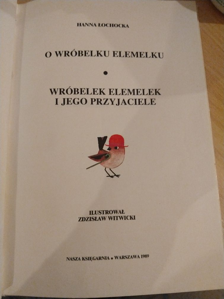 O wróbelku Elemelku. Wróbelek Elemelek i jego przyjaciele. H. Łochocka