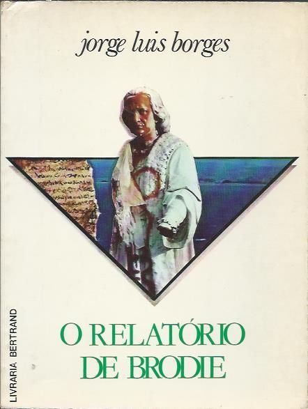 O relatório de Brodie_Jorge Luis Borges_Livraria Bertrand