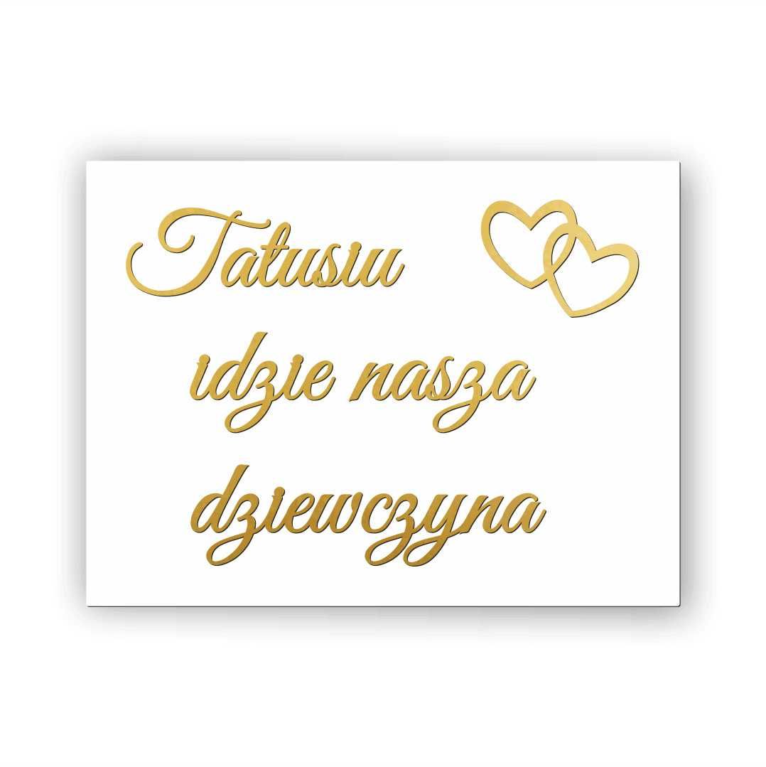 Tatusiu idzie nasza dziewczyna - Tablica weselna 30x20cm