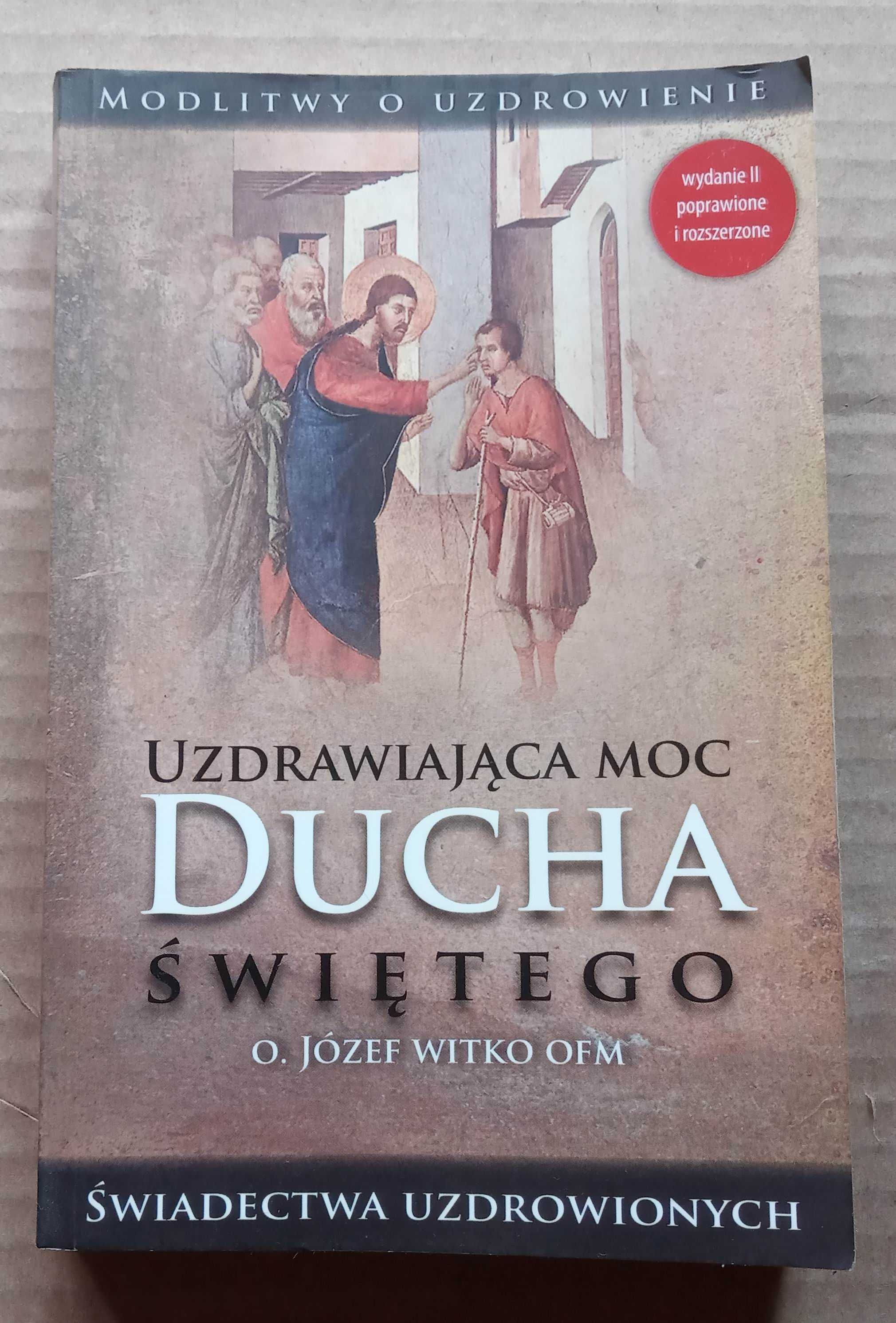 Józef Witko - Uzdrawiająca moc Ducha Świętego