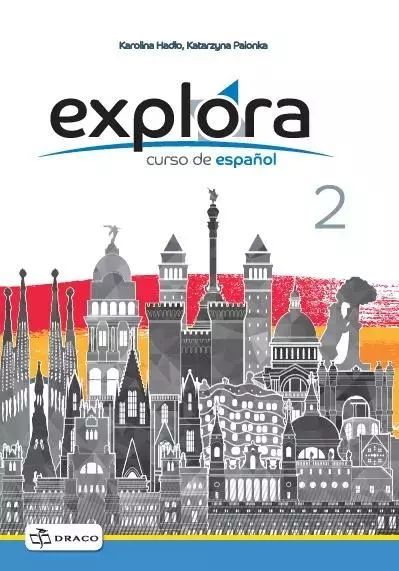 Explora 2. Curso de espanol. Zeszyt ćwiczeń. Draco
