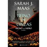 Trono de Vidro - Volume 7: Reino de Cinzas, Sarah J. Maas