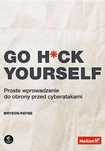 Go H*ck Yourself. Proste wprowadzenie do obrony. Helion Bryson Payne