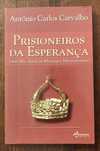Prisioneiros da esperança, António Carvalho