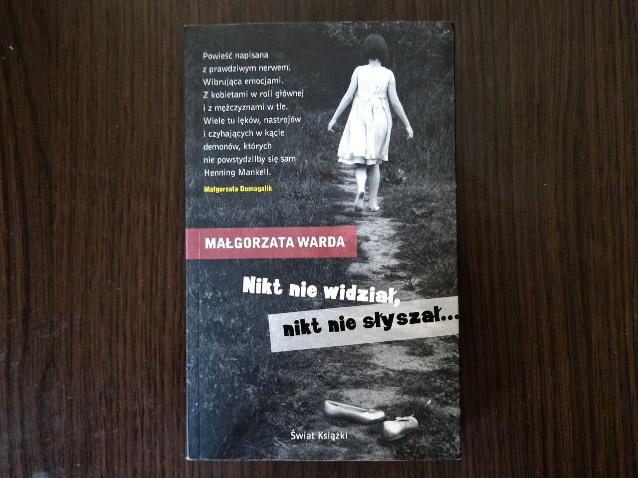 Małgorzata Warda Nikt nie widział, nikt nie słyszał.