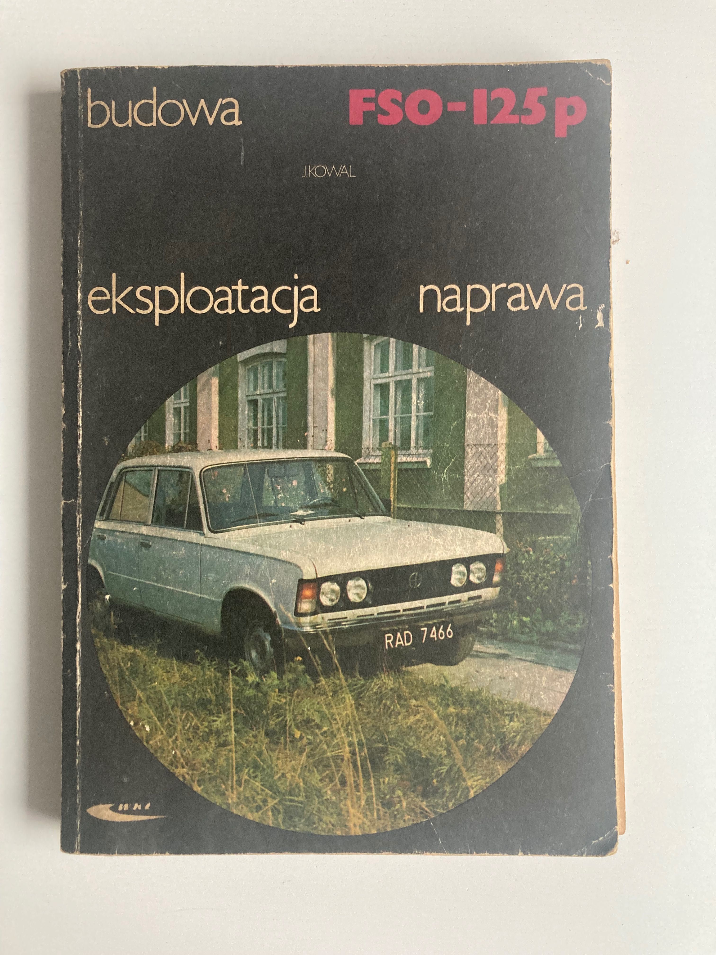 FSO Fiat 125p - budowa, eksploatacja, naprawa