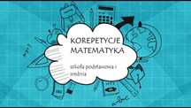 Korepetycje matematyka - egzamin ósmoklasisty, matura podstawowa