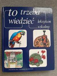 To trzeba wiedzieć - leksykon szkolny dla dzieci i młodzieży