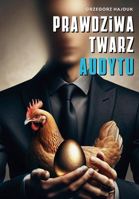 Prawdziwa Twarz Audytu Hajduk Grzegorz
