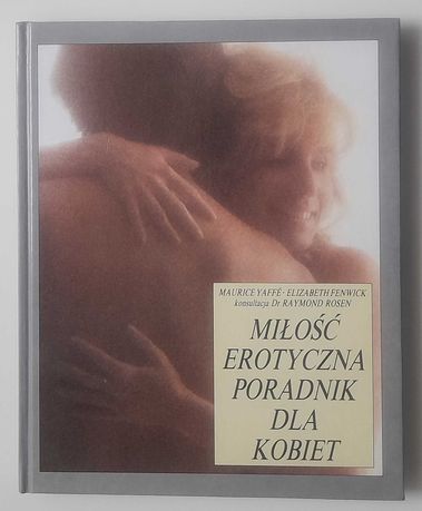 Miłość erotyczna. Poradnik dla kobiet Maurice Yaffe, Elizabeth Fenwick