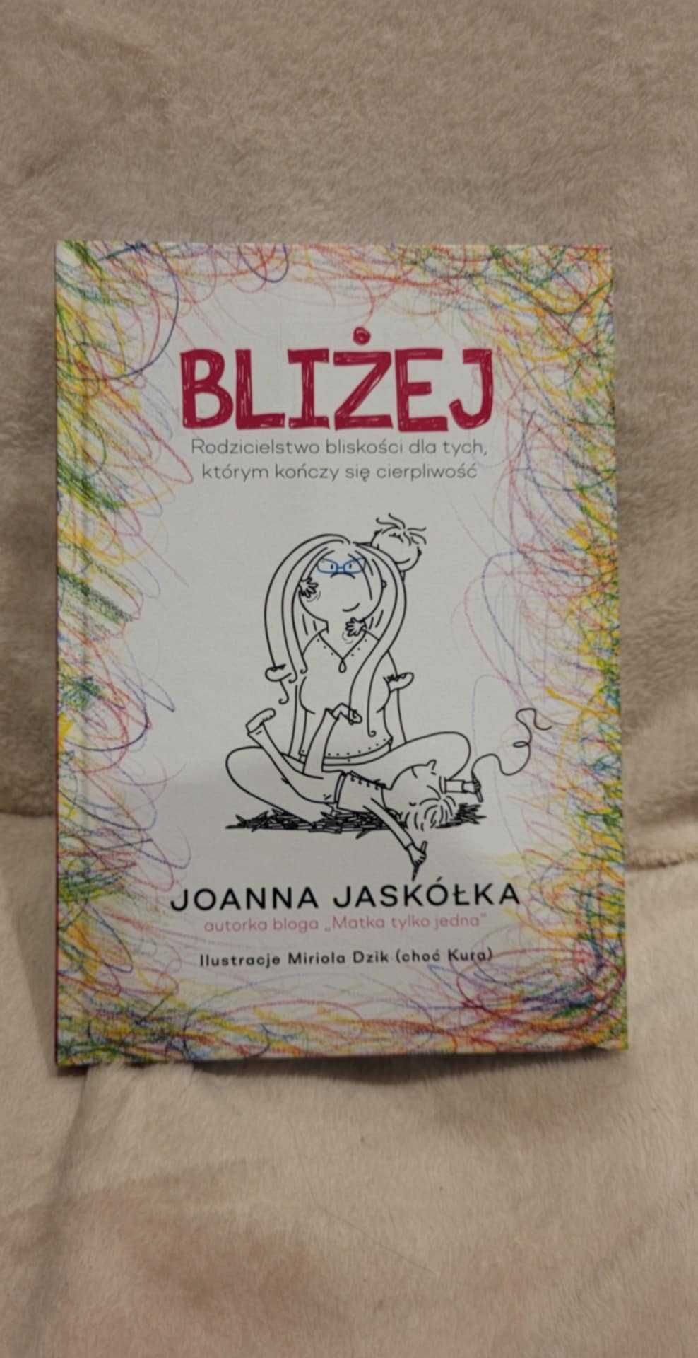 Bliżej. Rodzicielstwo bliskości dla tych, którym kończy się...