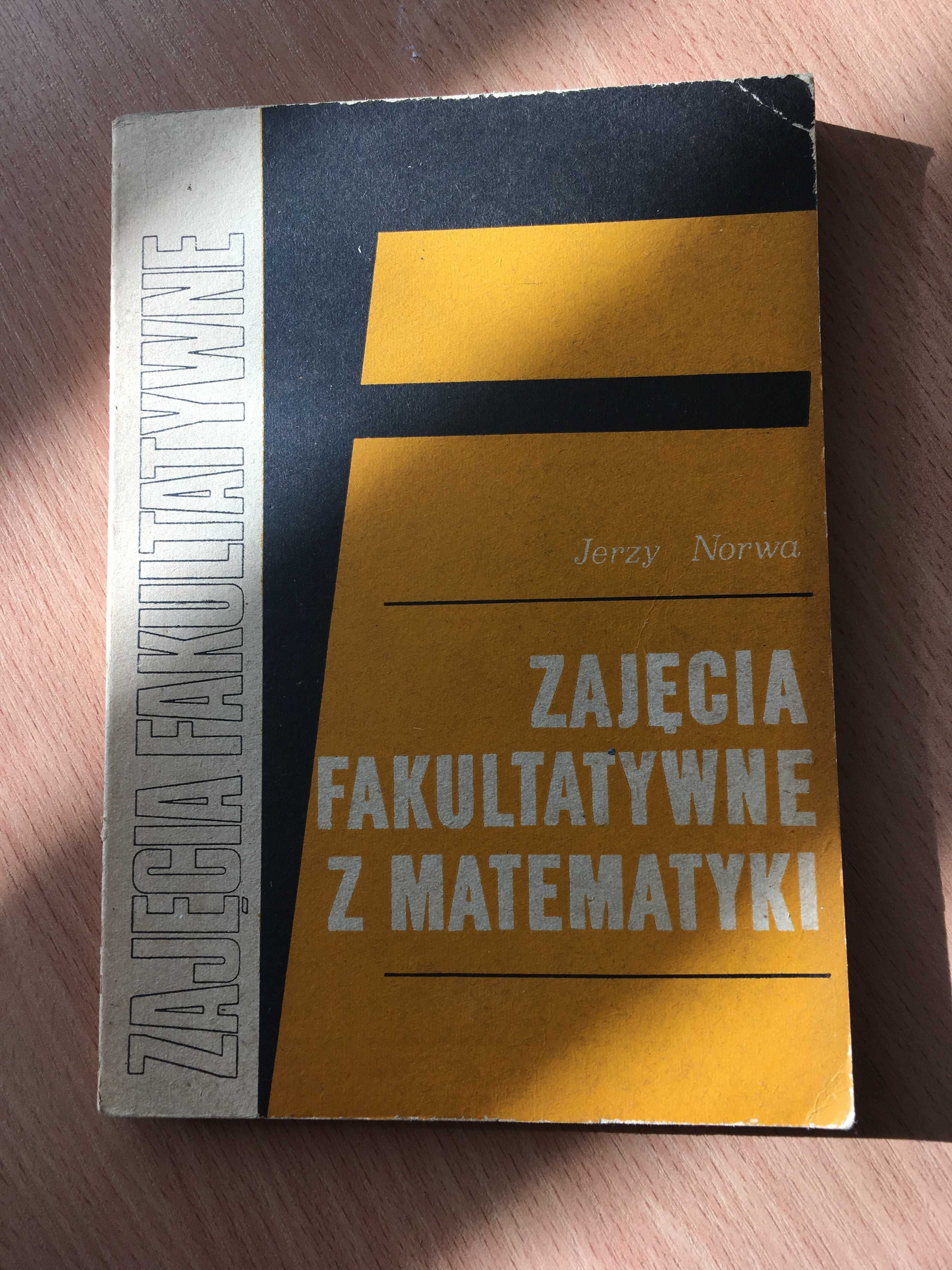 "Zajęcia fakultatywne z matematyki" - Jerzy Norwa