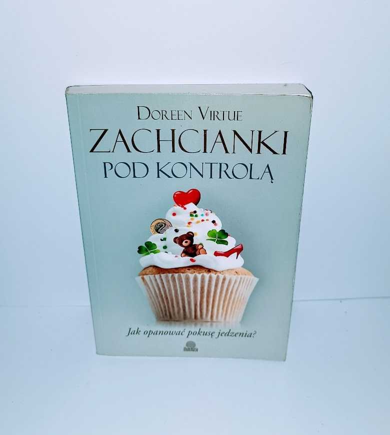 Zachcianki pod kontrolą Dorren Virtue UNIKAT