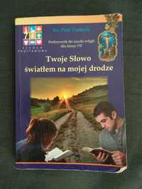 Twoje słowo światłem na mojej drodze. Podręcznik do religii kl.7 SP