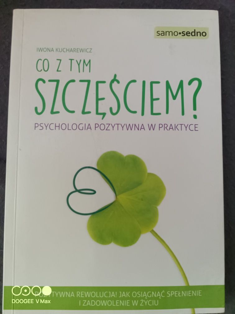 I. Kucharewicz: Co z tym szczęściem ? Psychologia pozytywna.