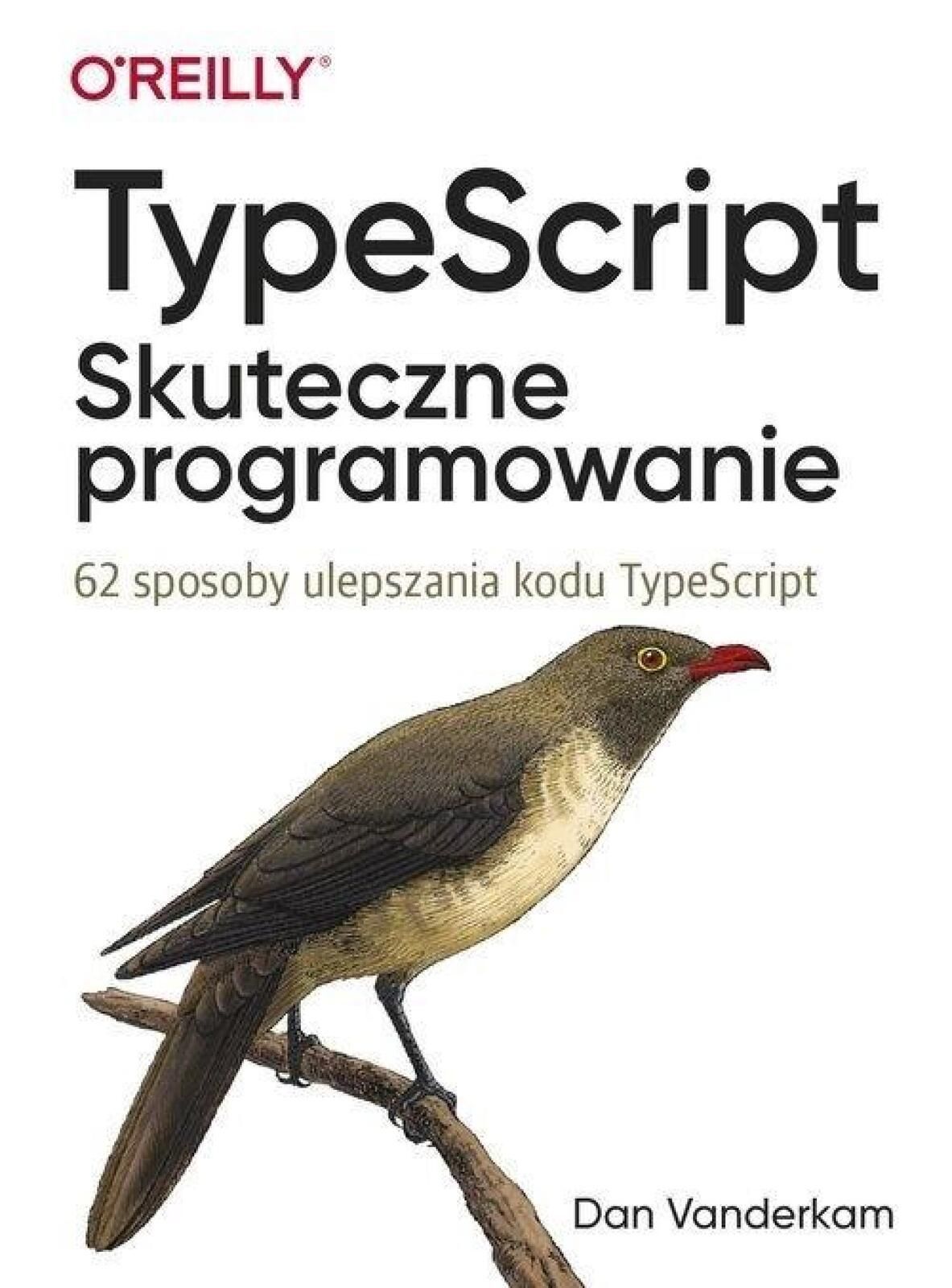 TypeScript. Skuteczne programowanie Apn Promise Dan Vanderkam Rok