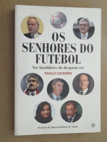 Os Senhores do Futebol de Paulo Catarro - 1ª Edição