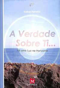 "A Verdade Sobre Ti... : Há uma Luz no Horizonte" de Isabel Ferreira