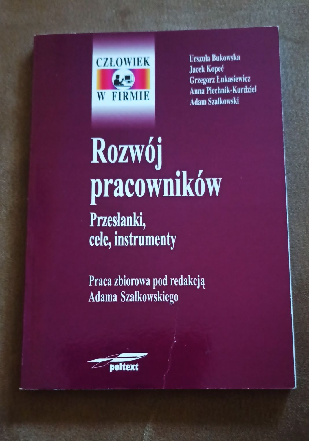Rozwój pracowników przesłanki, cele, instrumenty. Adam Szałkowski