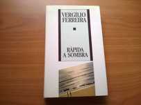 " Rápida a Sombra " - Vergilio Ferreira