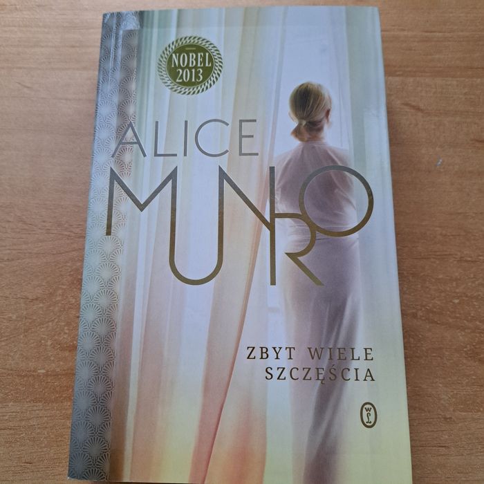 Zbyt wiele szczęścia. Alice Munro