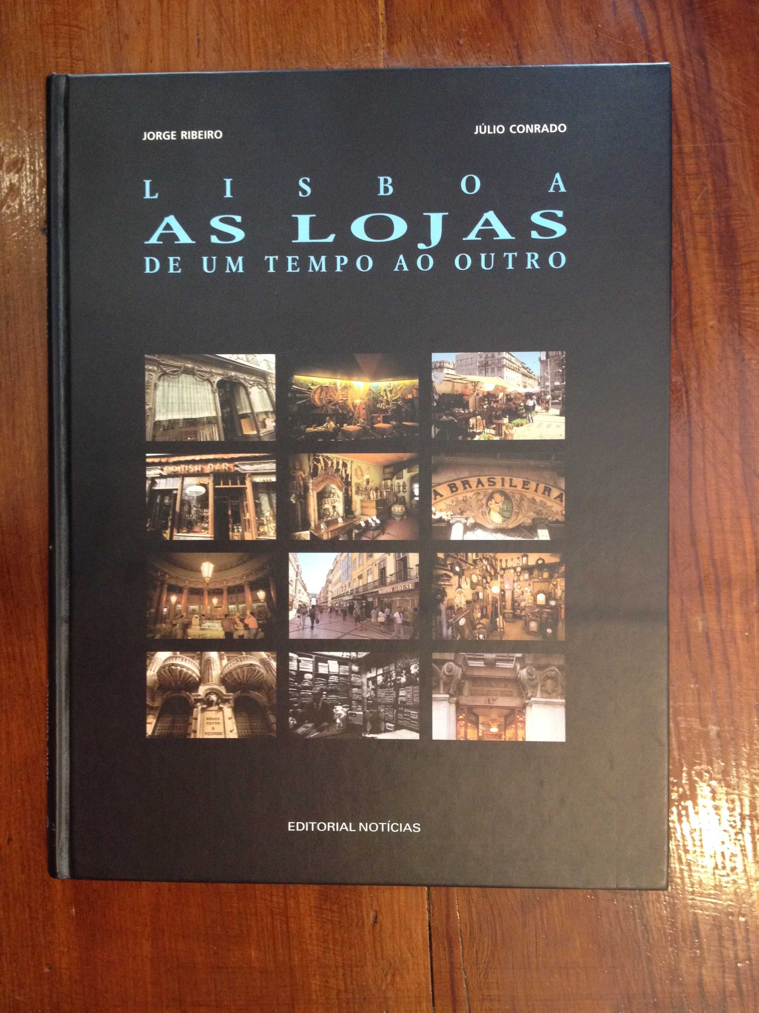 Jorge Ribeiro e Júlio Conrado - Lisboa, as lojas de um tempo ao outro