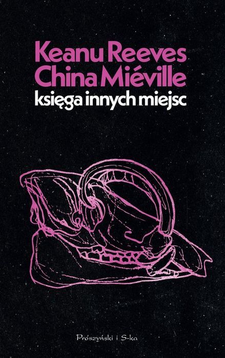 Księga Innych Miejsc Reeves Keanu,Miéville China
